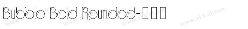 Bubble Bold Rounded字体转换